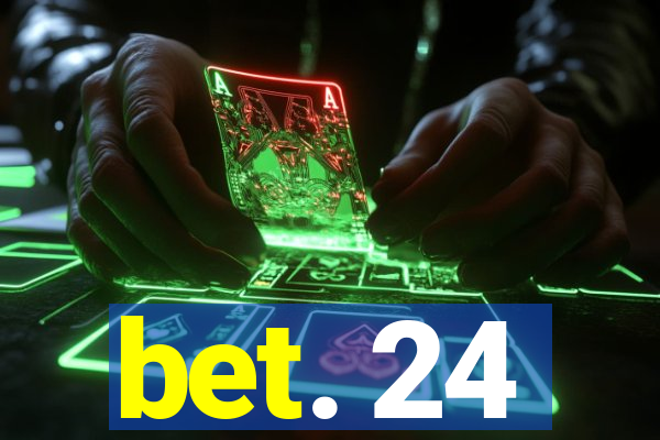 bet. 24